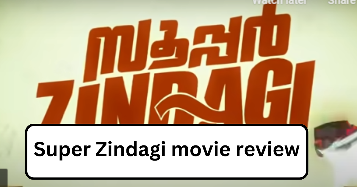 Super Zindagi movie review: Super Zindagi movie review is it really super